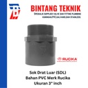 Sok Drat Luar (SDL) PVC Rucika 3" inch