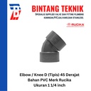 Elbow / Knee PVC Rucika 1 1/4" Inch D (Tipis) 90 / 45 Derajat