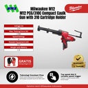 Tembakan Sealant Milwaukee M12 PCG/310C Compact Caulk Gun with 310 Cartridge Holder Alat Pasang Lem Kaca