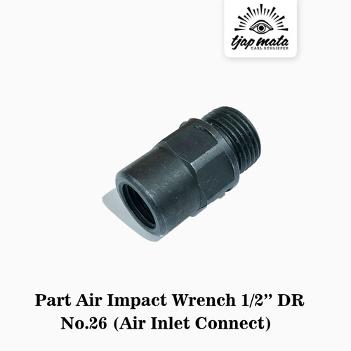 [EZM.0601715] TJAP MATA / CAP MATA Part Air Impact 1/2" DR NO.26 (Air Inlet Connect)