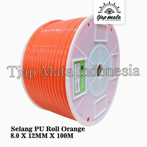 [EZM.0601351] TJAP MATA  / CAP MATA Selang PU Roll Orange 8.0 X 12 MM X 100 M