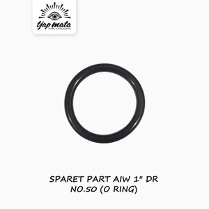 [EZM.0601452] TJAP MATA / CAP MATA Spare Part AIW 1” DR No.50 (O RING)