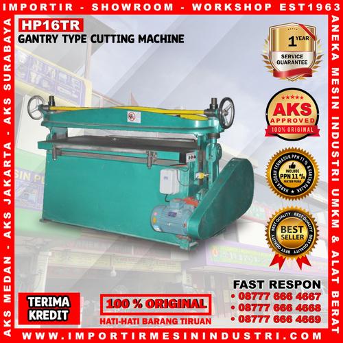 [EZM.3601977] Mesin Pemotong Potong Gantry Type Cutting Machine 1600x64mm - HP16TR