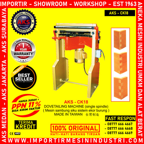 [EZM.3602518] ALAT Sambung Siku Kayu Ekor Burung Dovetail Single Spindle AKS - CK18