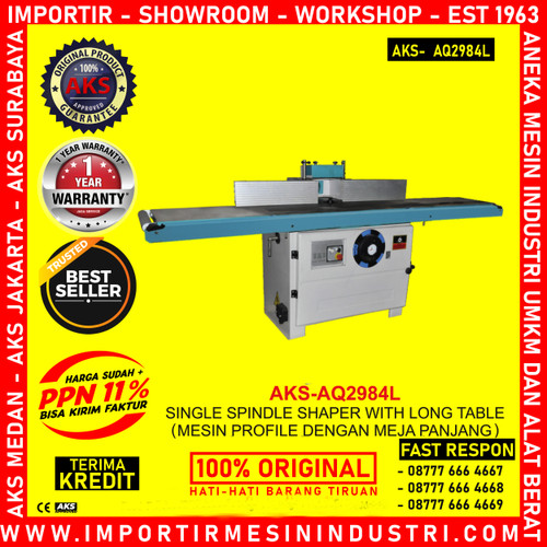 [EZM.3602588] MACHINE Single Spindle Shabel dengan meja panjang AQ2984L
