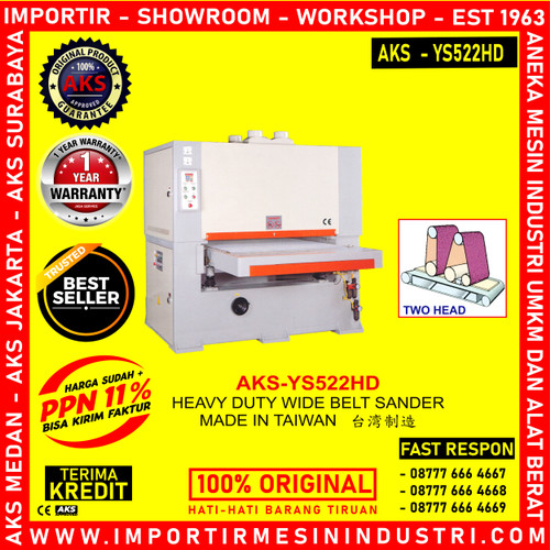 [EZM.3603280] Mesin Kayu 2 Kepala Heavy Duty Wide Belt Sander AKS - YS522HD