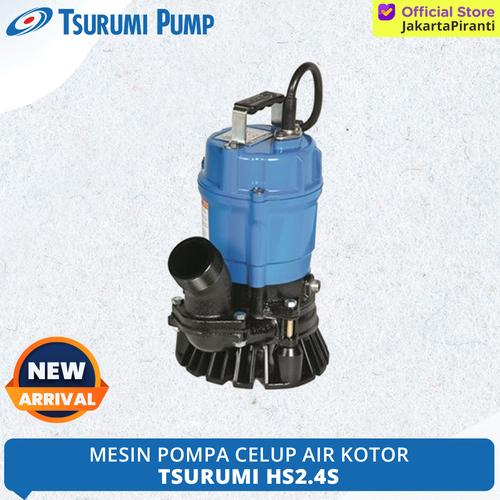 [EZM.5101588] Tsurumi HS2.4S Pompa Celup Air Bersih/Kotor Submersible Water Pump