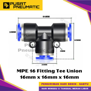 [EZM.9500237] MPE 16 One Touch Union Tee Fitting Slip Lock Socket Push In Connector Nipple Nepel Fitting Tee Pneumatic Type PUT Selang 16mm x 16mm x 16mm