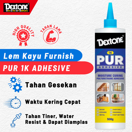 [EZM.7500001] Lem Kayu Furnish Dextone 1K PUR ADHESIVE/Lem Super/Lem Instan