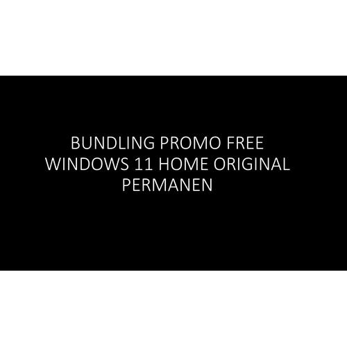 [EZO.2400084] BUNDLING PROMO FREE WINDOWS 11 HOME ORIGINAL PERMANEN