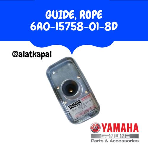 [EZM.1410050] GUIDE, ROPE 6A0-15758-01-8D UNTUK MESIN TEMPEL YAMAHA 40PK 2TAK