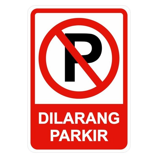 [EZO.9600095] SIGN PLAT DILARANG PARKIR 40X50CM ALUMINIUM K3 RAMBU SAFETY UK