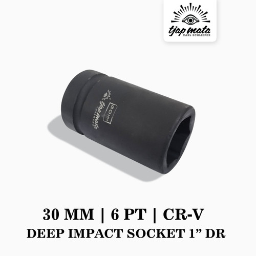 [EZM.0600539] TJAP MATA / CAP MATA Deep Impact Socket 1” DR 30 MM (6 PT) CR - V