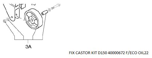 [10037439] FIX CASTOR KIT D150 40000672 F/ECO OIL22