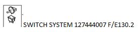 [10034408] SWITCH SYSTEM 127444007 F/E130.2