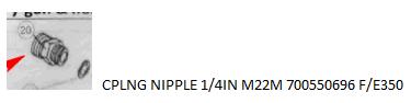 [10027278] CPLNG NIPPLE 1/4IN M22M 700550696 F/E350