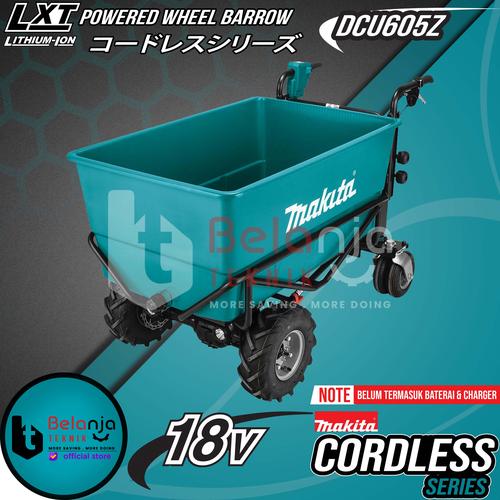 [EZM.3500666] Makita Trolley Troli Gerobak Barang DCU605Z Powered Wheel Barrow 18V