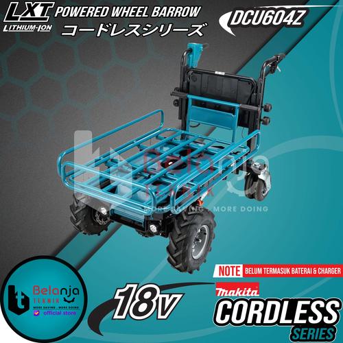 [EZM.3500667] Makita Trolley Troli Gerobak Barang DCU604Z Powered Wheel Barrow 18V