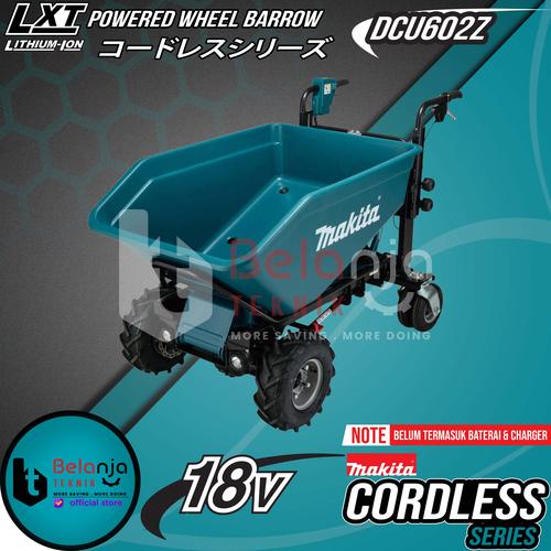 [EZM.3500668] Makita Trolley Troli Gerobak Barang DCU602Z Powered Wheel Barrow 18V