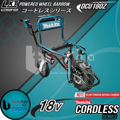 [EZM.3500672] Makita Trolley Troli Gerobak Barang DCU180Z Powered Wheel barrow 18V
