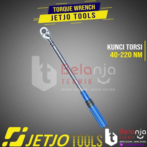 [EZM.3502132] JETJO TOOLS Kunci Torsi 40-220 Nm Torque Wrench 1/2" Inch Momen 1/2 In