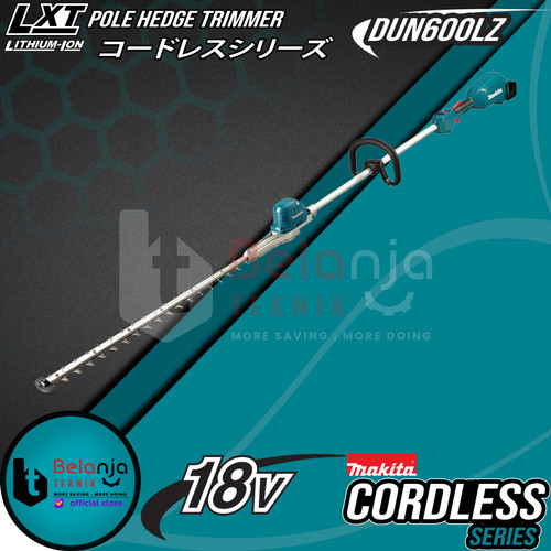 [EZM.3503329] Makita Potong Dahan Tanaman DUN600LZ Pole Hedge Trimmer Cordless 18V