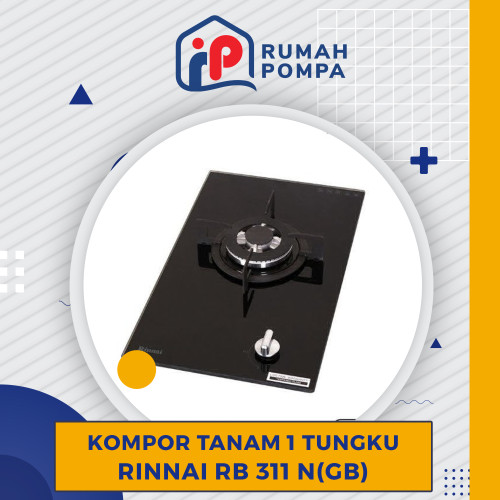 [EZM.1160197] Kompor Tanam 1 Tungku Rinnai RB 311 N (GB)