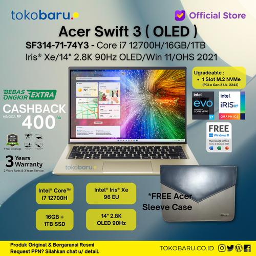 [EZO.7200528] LAPTOP ACER SWIFT 3 OLED SF314-71-74Y3 EVO i712700H 16GB 1TB OLED W11