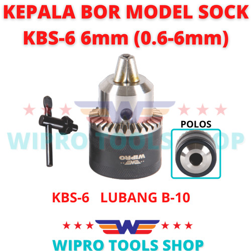 [EZM.1006433] WIPRO Kepala Bor / Drill Chuck Model Sock (B10) 6mm (0.6-6mm) KBS-6