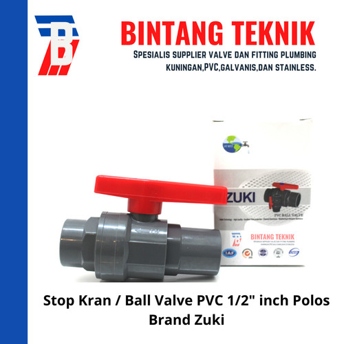 [EZR.2702214] Stop Keran / Ball Valve PVC Socket Polos Zuki 1/2" inch