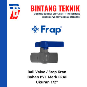 [EZR.2700130] Ball Valve / Stop Kran 1/2" inch PVC Frap