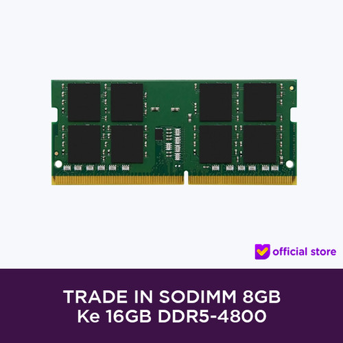 [EZO.2000314] TRADE IN SODIMM 8GB ke 16GB DDR5-4800