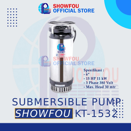 [EZM.6600023] SHOWFOU SUBMERSIBLE PUMP KT-1532 15 HP 3 Phase 11 kWatt 6 Inch