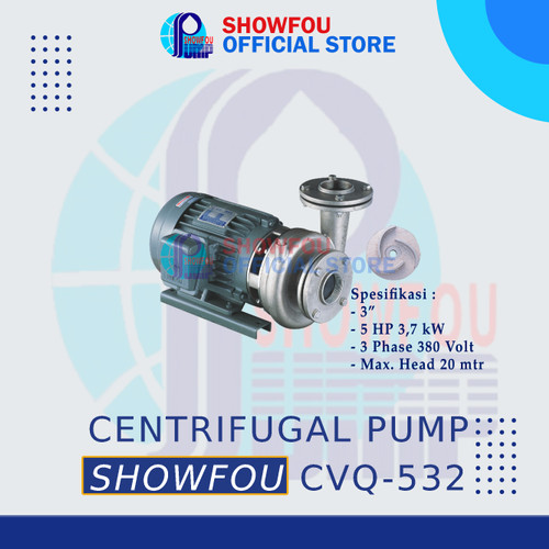 [EZM.6600041] SHOWFOU CENTRIFUGAL PUMP CVQ-532 SUS 304, 3 HP, 3 Phase 3.7 kWatt 3 In