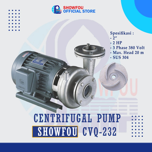 [EZM.6600113] SHOWFOU CENTRIFUGAL PUMP CVQ-232 SUS 304, 2 HP, 3 Phase 1.5 kWatt 2 In