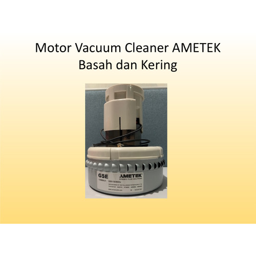 [EZM.0300110] Motor Vacuum Cleaner AMETEK (Basah dan Kering)