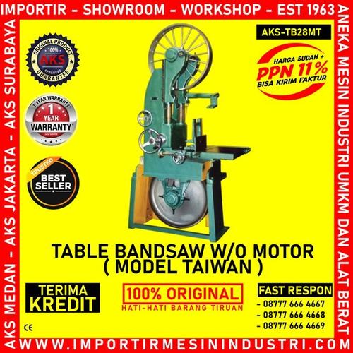 [EZM.3600368] Pemotong Balok Kayu Bandsaw Meja Bandsaw Tanpa Mesin AKS - TB28MT