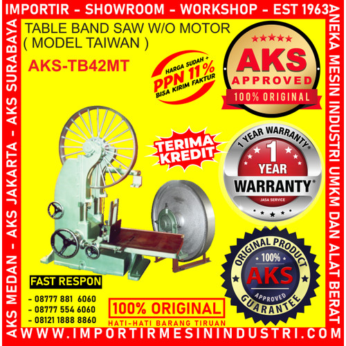 [EZM.3600696] Alat Potong Kayu Table Bandsaw W/O Motor AKS - TB42MT