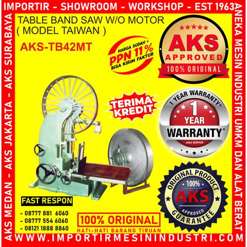 [EZM.3600696] Alat Potong Kayu Table Bandsaw W/O Motor AKS - TB42MT