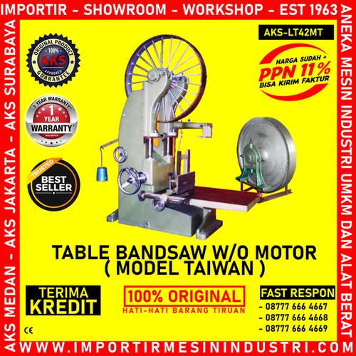 [EZM.3600724] Mesin Potong Kayu Table Bandsaw W/O Motor AKS - LT42MT