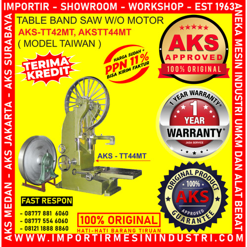 [EZM.3600727] Mesin mecah Kayu Table Bandsaw W/O Motor AKS - TT44MT
