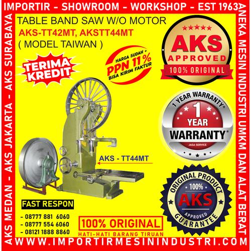 [EZM.3600727] Mesin mecah Kayu Table Bandsaw W/O Motor AKS - TT44MT