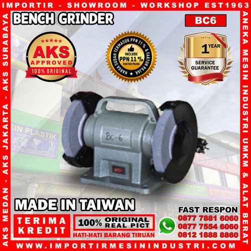 [EZM.3601670] MESIN GERINDA DUDUK 6 INCH GRINDER 6" TERMURAH AKS - BC6 TAIWAN K2